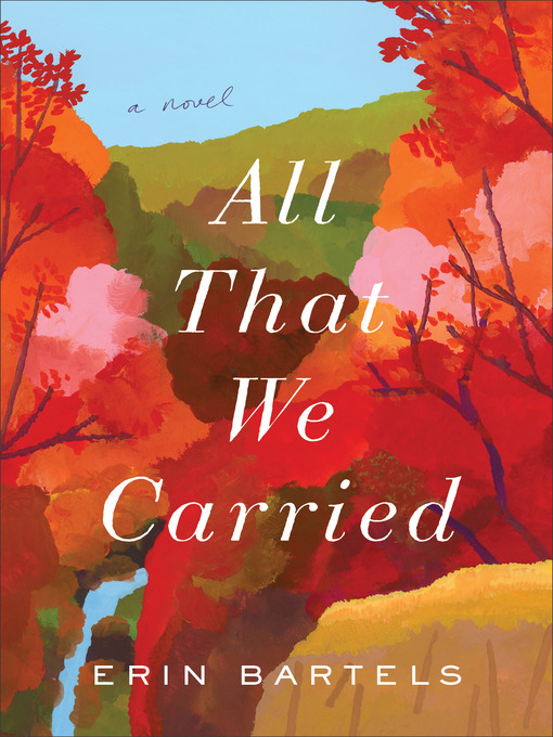 Title details for All That We Carried by Erin Bartels - Available